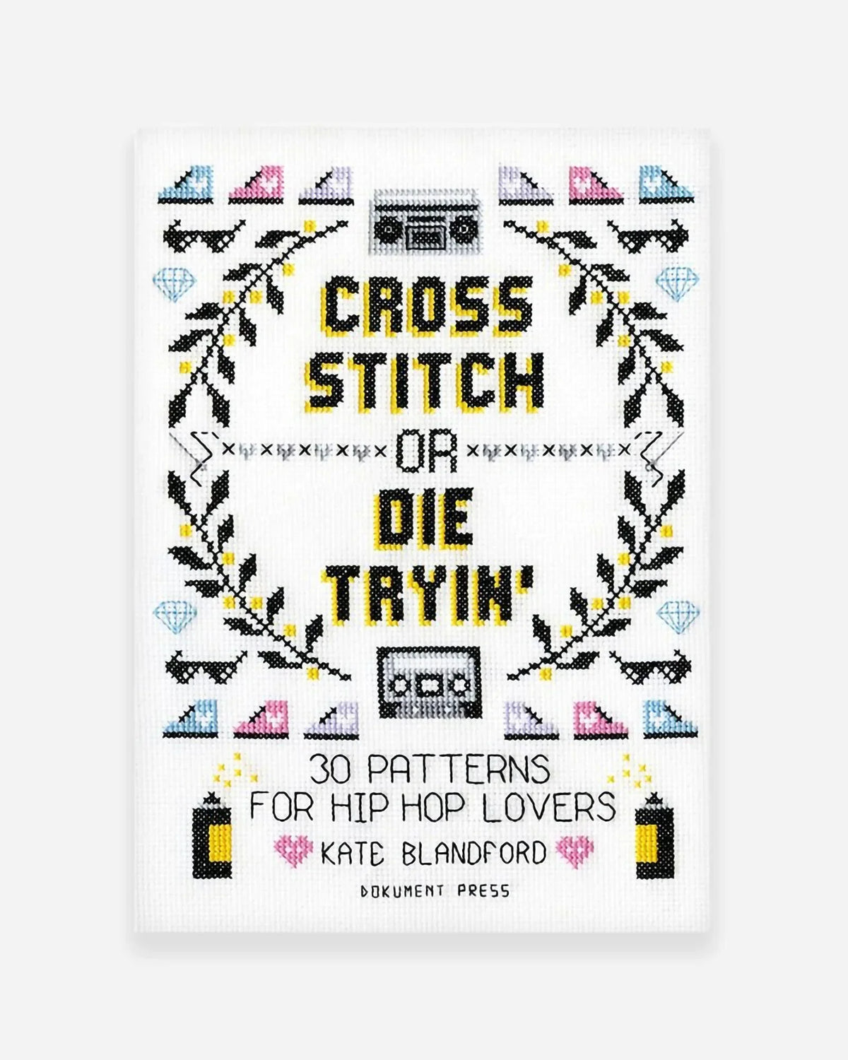 Cross Stitch Or Die Tryin'